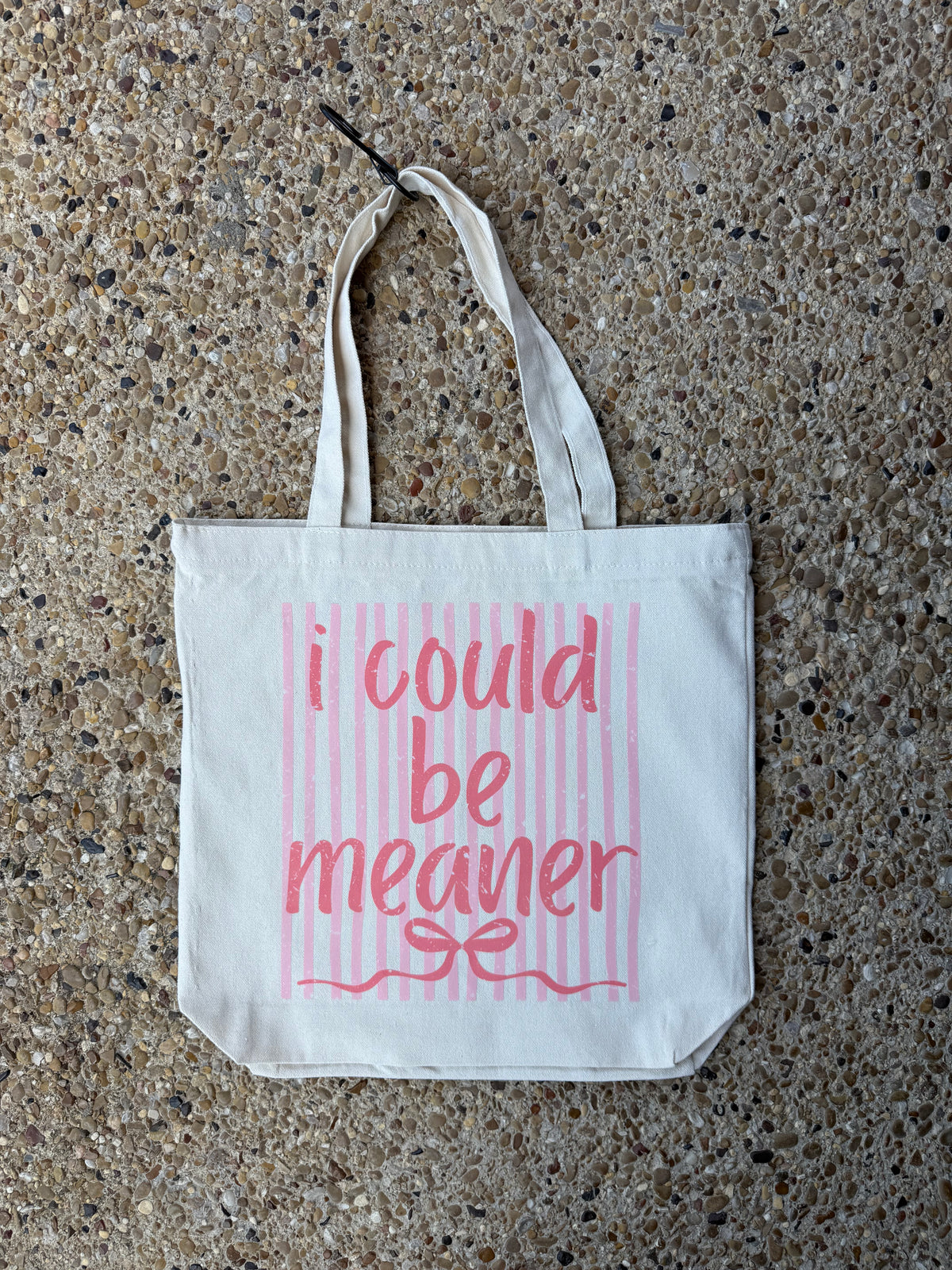 I Could Be Meaner Tote