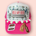 Hot Pink & White Hold My Beer Trucker Hat